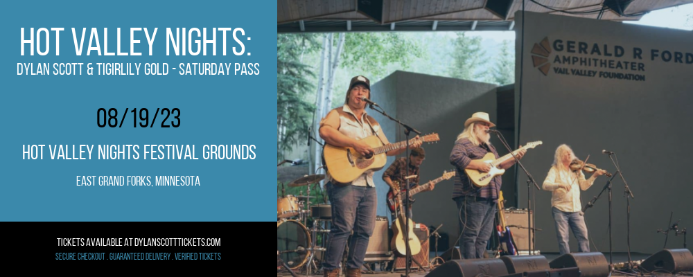 Hot Valley Nights: Dylan Scott & Tigirlily Gold - Saturday Pass at Dylan Scott Tickets tickets Hot Valley Nights: Dylan Scott & Tigirlily Gold - Saturday Pass at Dylan Scott Tickets
