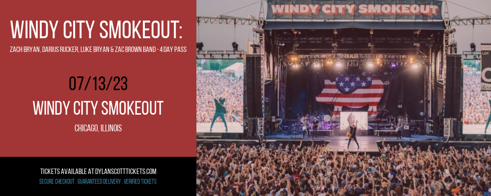 Windy City Smokeout: Zach Bryan, Darius Rucker, Luke Bryan & Zac Brown Band - 4 Day Pass at Dylan Scott Tickets tickets Windy City Smokeout: Zach Bryan, Darius Rucker, Luke Bryan & Zac Brown Band - 4 Day Pass at Dylan Scott Tickets